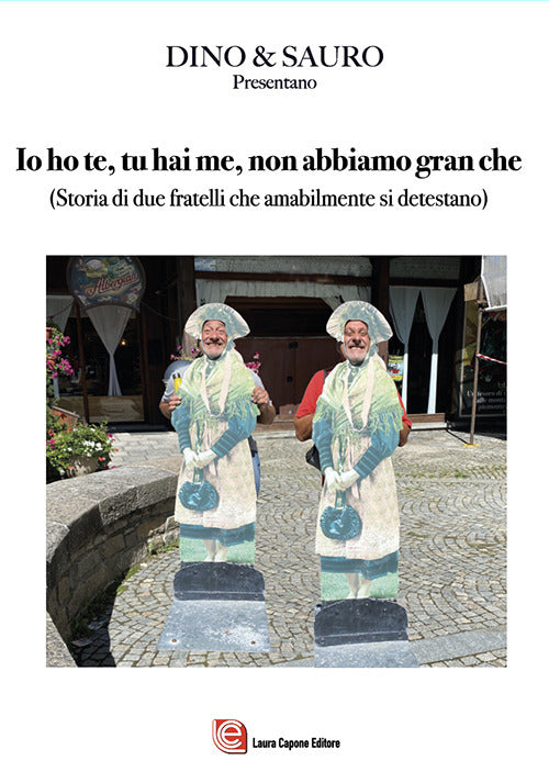 Io ho te, tu hai me, abbiamo granch. Storia di due fratelli che amabilmente si detestano