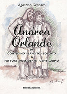 Andrea Orlando. Da contadino-bandito-soldato a fattore-possidente-gentiluomo