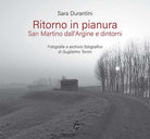 Ritorno in pianura. San Martino dall'Argine e dintorni. Fotografie e archivio fotografico di Guglielmo Tonini