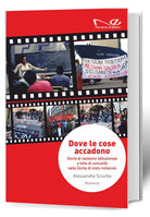 Dove le cose accadono. Storie di razzismo istituzionale e lotte di comunit nella Sicilia di inizio millennio
