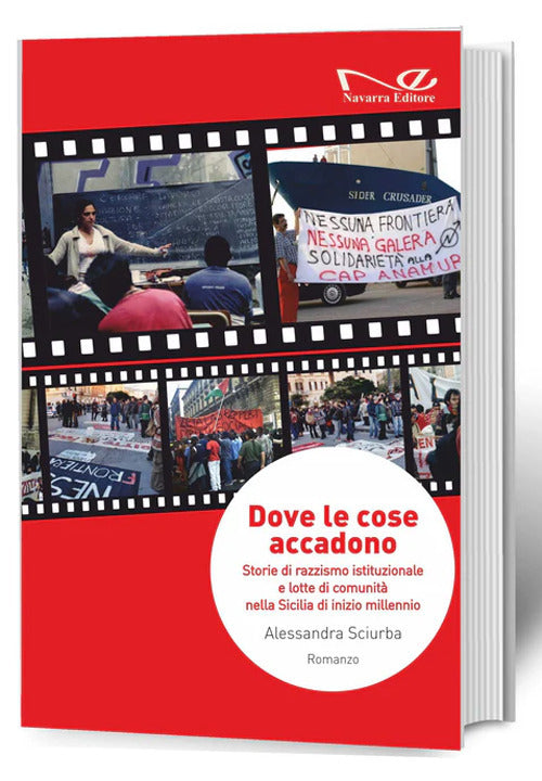 Dove le cose accadono. Storie di razzismo istituzionale e lotte di comunit nella Sicilia di inizio millennio