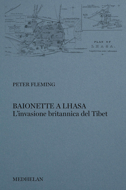 Baionette a Lhasa. L'invasione britannica del Tibet