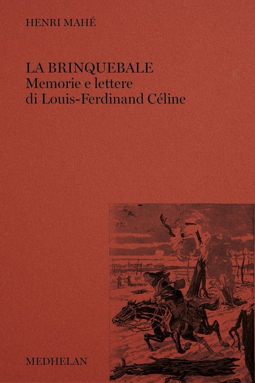 La brinquebale. Memorie e lettere di Louis-Ferdinand Cline