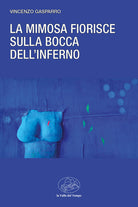 Cover of mimosa fiorisce sulla bocca dell'inferno