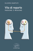 Vita di reparto. Passione e missione