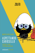 Aspettando Carosello. Specchio e sogno di unItalia spensierata
