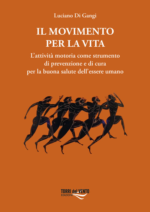 Il movimento per la vita. L’attività motoria come strumento di prevenzione e di cura per la buona salute dell’essere umano