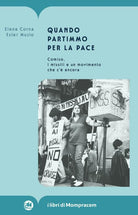 Quando partimmo per la pace. Comiso, i missili e un movimento che c' ancora