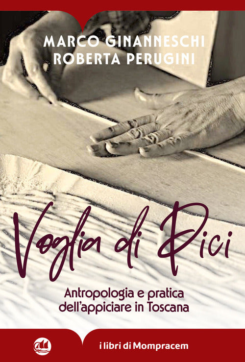 Voglia di Pici. Antropologia e pratica dell'appiciare in Toscana