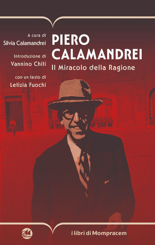Piero Calamandrei. Il miracolo della ragione
