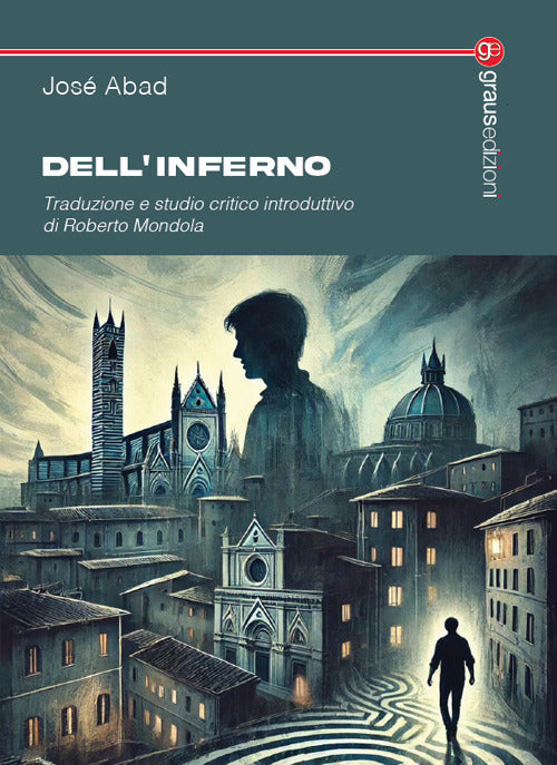 Dell'inferno. Traduzione e studio critico introduttivo di Roberto Mondola