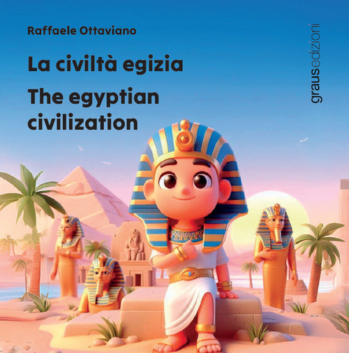 La civilt egizia. The egyptian civilization