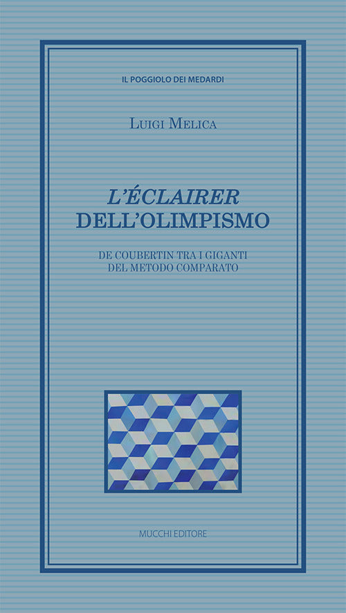 L'clairer dellOlimpismo. De Coubertin tra i giganti del metodo comparato