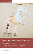 Attraversare il margine. Su smarginature e marginalit del presente