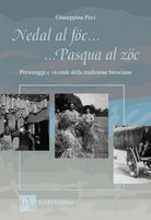 Nedal al fc... Pasqua al zc. Personaggi e vicende della tradizione bresciana