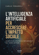 L'intelligenza artificiale per accrescere l'impatto sociale. Guida etico-strategica per dirigenti del terzo settore