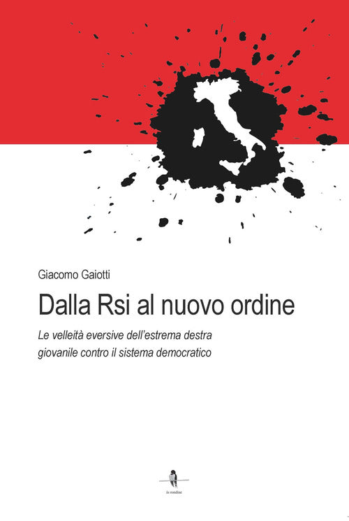 Dalla Rsi al nuovo ordine. Le velleit eversive dell'estrema destra giovanile contro il sistema democratico