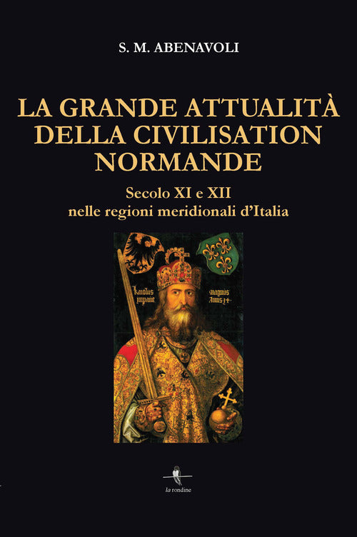 La grande attualit della Civilisation Normande. Secolo XI e XII nelle regioni meridionali d'Italia
