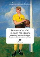 Di calcio non si parla. Una partita contro gli stereotipi di genere e il conformismo nell'arte
