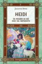 Heidi fa tesoro di ci che ha imparato. Ediz. integrale, annotata e illustrata