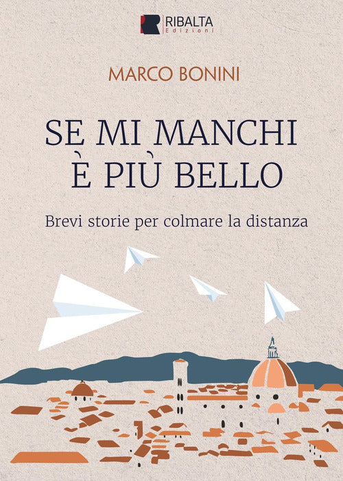 Se mi manchi pi bello. Brevi storie per colmare la distanza