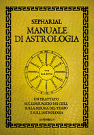 Manuale di astrologia. Un trattato sul linguaggio dei cieli, sulla misura del tempo e sull'astrologia