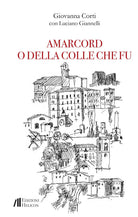 Cover of Amarcord o della Colle che fu