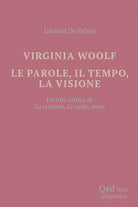 Virginia Woolf. Le parole, il tempo, la visione
