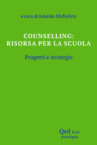 Counselling: risorsa per la scuola. Progetti e strategie