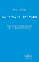 La carta del Carnaro. Anatomia di un'utopia libertaria