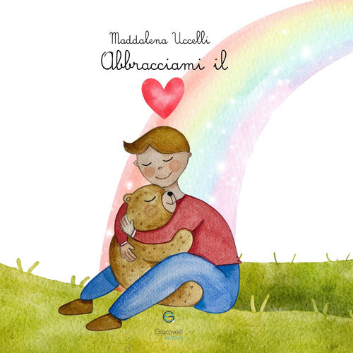 Abbracciami il cuore