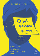 Oggi penso a me. Tutto pu cambiare, scegli di stare bene