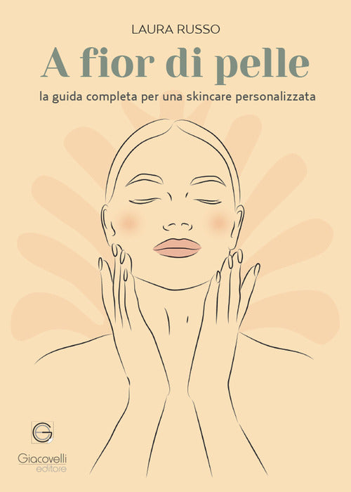 A fior di pelle. La guida completa per una skincare personalizzata