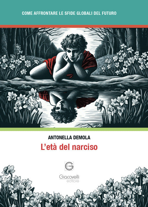 L'et del narciso. Come affrontare le sfide globali del futuro
