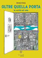 Oltre quella porta. Le verit sul volo