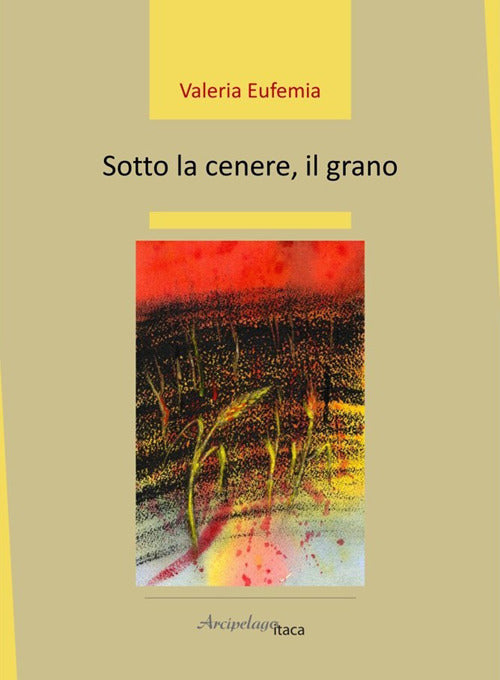 Sotto la cenere, il grano