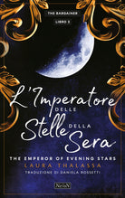 L'imperatore delle stelle della sera. The emperor of the evening star. The Bargainer. Vol. 3