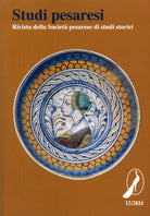Studi pesaresi. Rivista della Societ pesarese di studi storici. Vol. 12