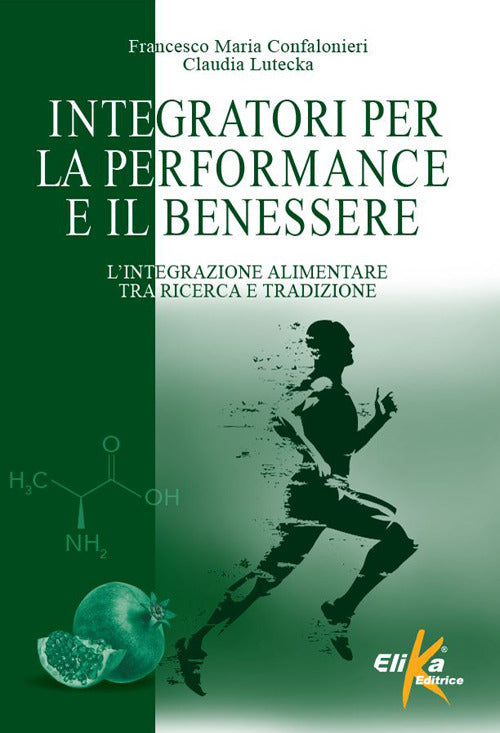 Integratori per la performance e il benessere. L'integrazione alimentare tra ricerca e tradizione