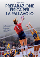 Preparazione fisica per la pallavolo. Programmazione, prevenzione e gestione della stagione sportiva
