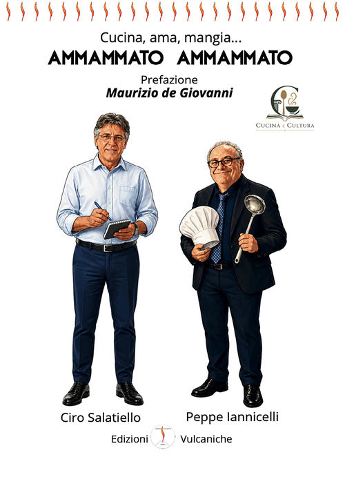 Ammammato ammammato. Cucina, ama, mangia...