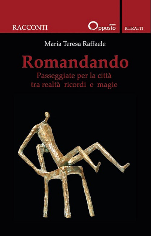 Romandando. Passeggiate per la citt tra realt ricordi e magie