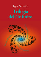 Trilogia dell'Infinito. Il tuo aldil personale-Discorso sullinfinito-La scrittura del Dio