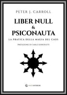 Liber Null & Psiconauta. La pratica della magia del caos