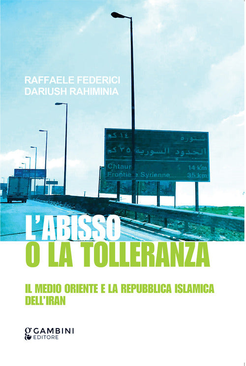Labisso o la tolleranza. Il Medio Oriente e la Repubblica Islamica dellIran