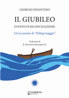 Il Giubileo. Evento di riconciliazione. Unoccasione di pellegrinaggio