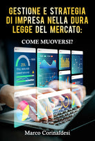 Gestione e strategia d'impresa nella dura legge del mercato: come muoversi?