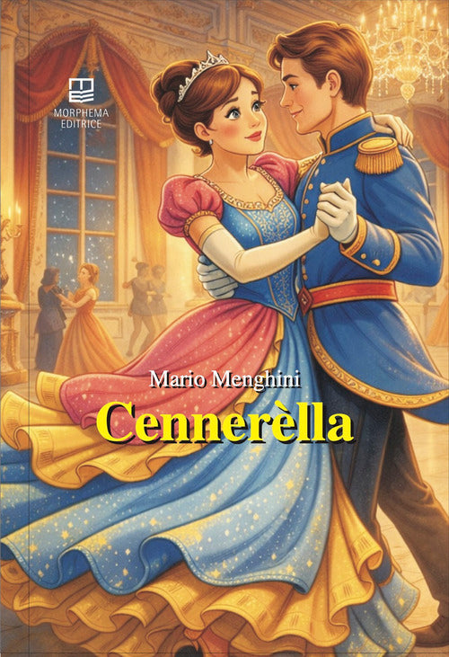 Cennerèlla. Scatafàola trasposta in vernacolo ternano da Mario Menghini... come j'è parzu e piaciutu