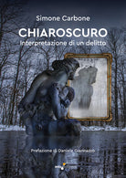 Chiaroscuro. Interpretazione di un delitto