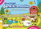 Berta la ranocchia e altre canzoni colorate per fare musica in modo facile e divertente